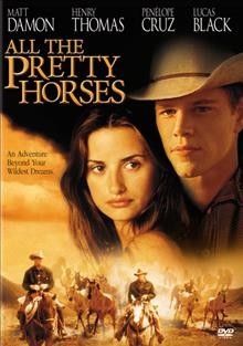 All the pretty horses [DVD videorecording] / Columbia Pictures and Miramax present ; produced by Robert Salerno, Billy Bob Thornton ; screenplay by Ted Tally ; directed by Billy Bob Thornton.