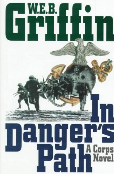 In danger's path / by W.E.B. Griffin.