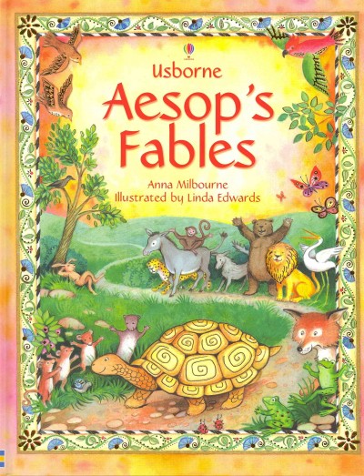 Aesop's fables / Anna Milbourne ; illustrated by Linda Edwards.