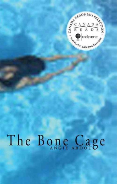 The bone cage / Angie Abdou.