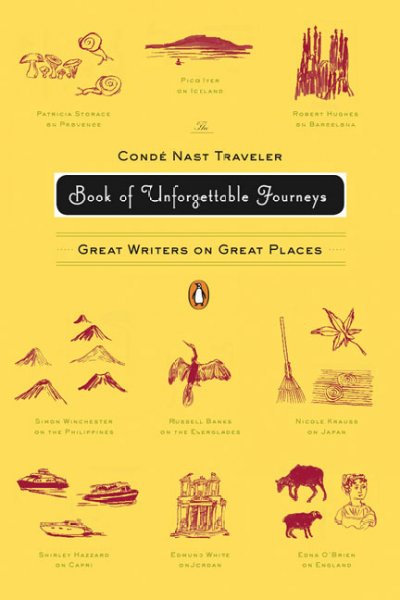 The Conde Nast traveler book of unforgettable journeys : great writers on great places / edited and with an introduction by Klara Glowczewska.