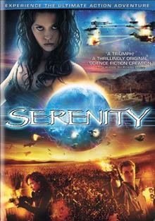 Serenity [videorecording] / Universal Pictures presents a Barry Mendel production ; a Joss Whedon film ; produced by Barry Mendel ; written and directed by Joss Whedon.