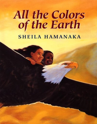 All the colors of the earth / Sheila Hamanaka.