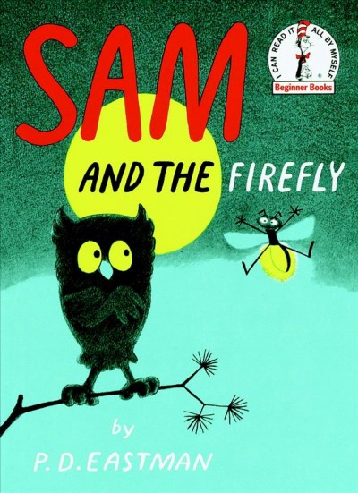 Sam and the firefly / written and illustrated by P. D. Eastman.
