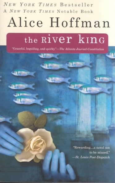 The river king / Alice Hoffman.