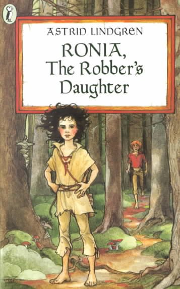 Ronia, the robber's daughter / Astrid Lindgren ; translated by Patricia Crompton.