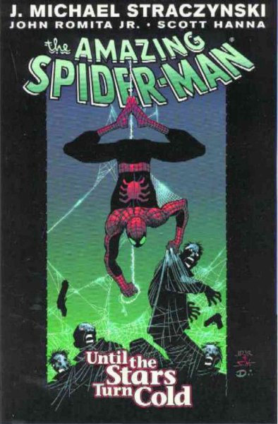 The Amazing Spider-man. [Vol. 3], Until the stars turn cold / written by J. Michael Straczynski ; pencils, John Romita, Jr. ; inks, Scott Hanna.