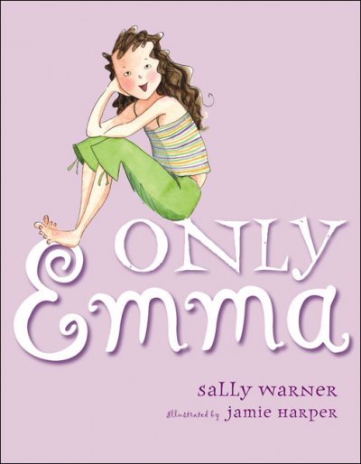 Only Emma / Sally Warner ; illustrated by Jamie Harper.