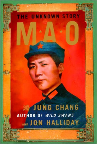 Mao : the unknown story / Jung Chang, and Jon Halliday.