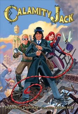 Calamity Jack / Shannon and Dean Hale ; illustrated by Nathan Hale.