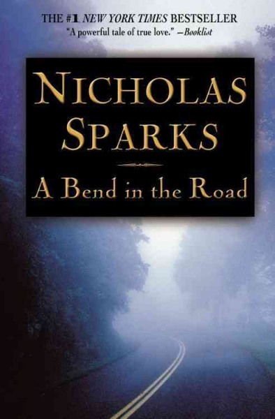 A bend in the road / Nicholas Sparks.