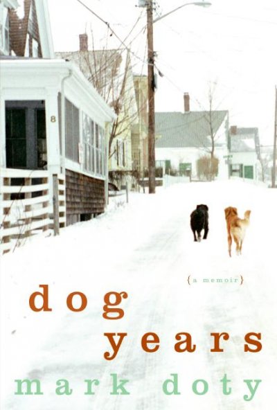 Dog years : a memoir / Mark Doty.