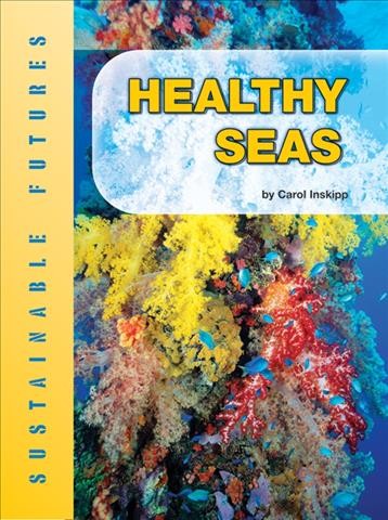 Healthy seas / by Carol Inskipp.