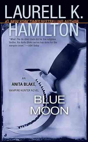 Blue moon / Laurell K. Hamilton.