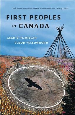 First peoples in Canada / Alan D. McMillan, Eldon Yellowhorn.