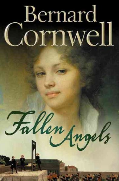 Fallen angels / Bernard Cornwell and Susannah Kells.