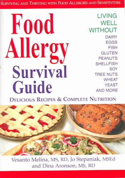 Food allergy survival guide : surviving and thriving with food allergies and sensitivities / Vesanto Melina, Jo Stepaniak, Dina Aronson.