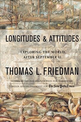 Longitudes and attitudes : exploring the world after September 11 / Thomas L. Friedman.