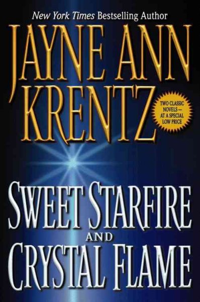 Sweet starfire : and, Crystal flame / Jayne Ann Krentz.