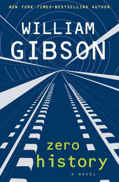 Zero history / William Gibson.