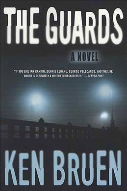 The guards / Ken Bruen.