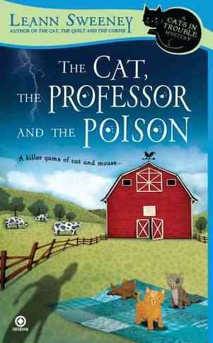 The cat, the professor, and the poison / Leann Sweeney.
