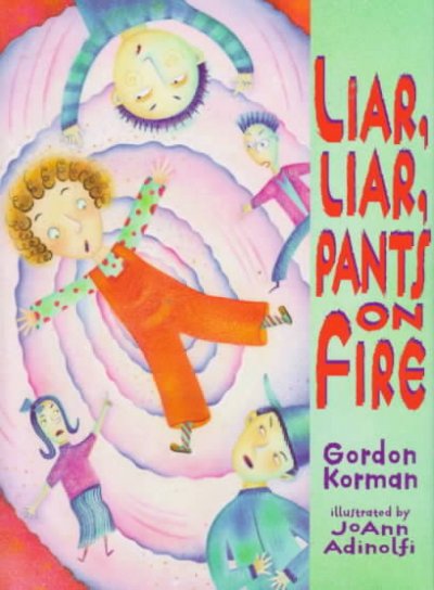 Liar, liar, pants on fire / Gordon Korman ; illustrated by JoAnn Adinolfi.