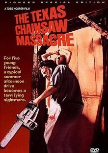 The Texas chainsaw massacre [videorecording].