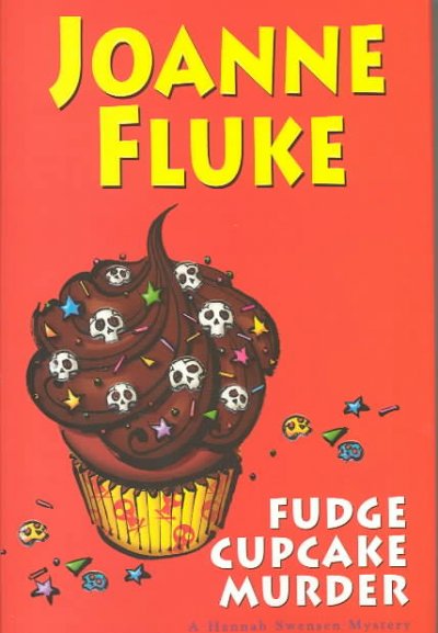 Fudge cupcake murder : a Hannah Swensen mystery / Joanne Fluke.