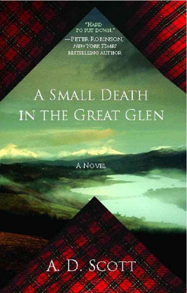A small death in the great glen : a novel / A.D. Scott.