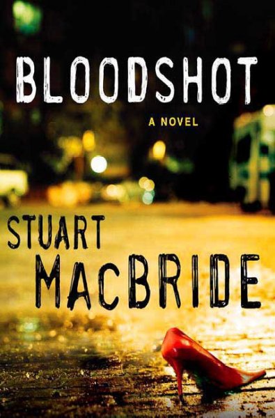 Bloodshot / Stuart MacBride.