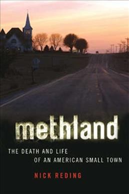 Methland : the death and life of an American small town / Nick Reding.