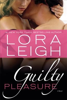 Guilty pleasure / Lora Leigh.
