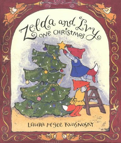 Zelda and Ivy one Christmas / Laura McGee Kvasnosky.