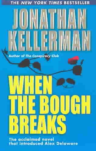 When the bough breaks / Jonathan Kellerman.