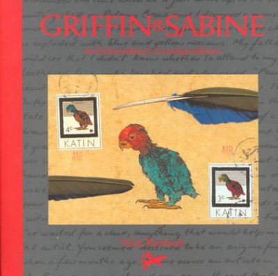 Griffin & Sabine : an extraordinary correspondence / written and illustrated by Nick Bantock.