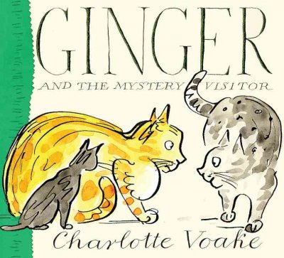 Ginger and the mystery visitor / Charlotte Voake.