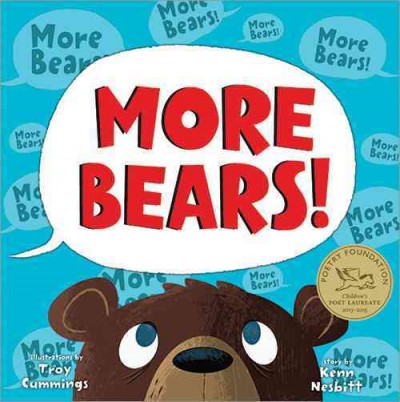 More bears! / by Kenn Nesbitt ; illustrated by Troy Cummings.