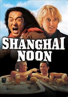 Shanghai noon [videorecording] / Touchstone Pictures and Spyglass Entertainment ; in association with a Jackie Chan Films Limited ; produced by Gary Barber, Roger Birnbaum, Jonathan Glickman ; written by Miles Millar, Alfred Gough ; directed by Tom Dey.