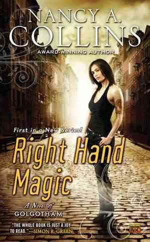 Right hand magic : a novel of Golgotham / Nancy A. Collins.