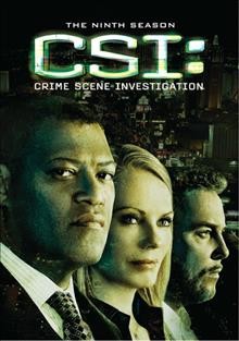 CSI: crime scene investigation. The ninth season [videorecording] / CBS Productions ; CBS DVD ; CBS Home Entertainment ; Jerry Bruckheimer Television.