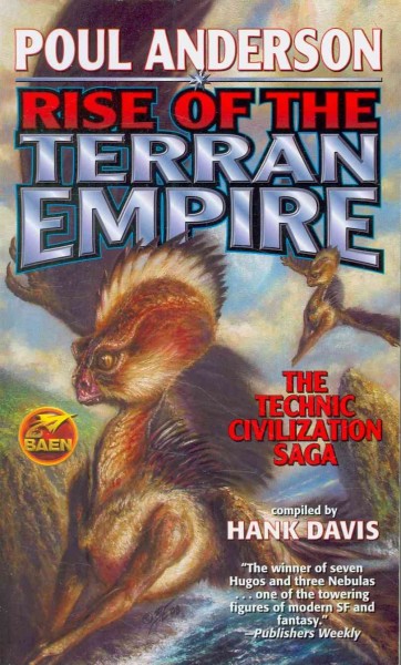 Rise of the Terran Empire : the Technic Civilization saga / Poul Anderson ; [compiled by Hank Davis].