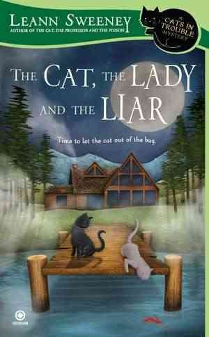 The cat, the lady, and the liar / Leann Sweeney.
