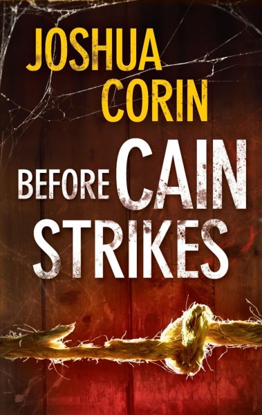 Before Cain strikes / Joshua Corin.