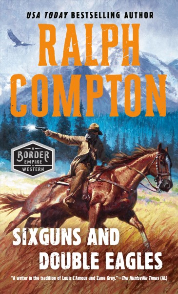 Sixguns and double eagles / Ralph Compton.