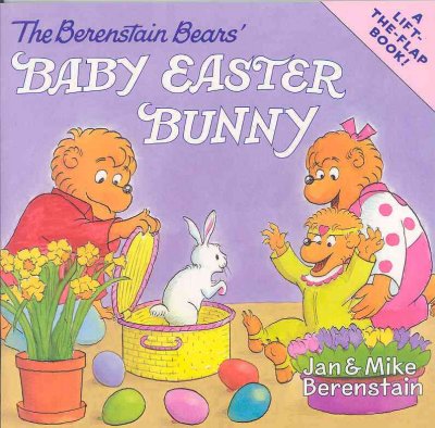 The Berenstain Bears Baby Easter bunny / Jan & Mike Berenstain.