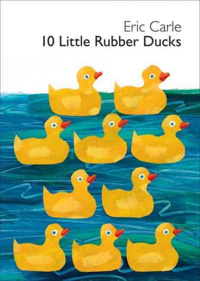10 little rubber ducks / Eric Carle.