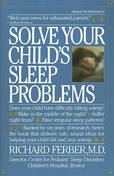 Solve your child's sleep problems / Richard Ferber.