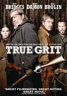 True grit [videorecording] / Paramount Pictures and Skydance Productions ; a Scott Rudin/Mike Zoss production ; produced by Scott Rudin, Ethan Coen, Joel Coen ; written for the screen and directed by Joel Coen & Ethan Coen.