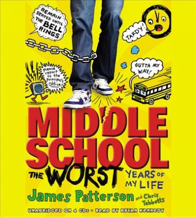 Middle school, the worst years of my life [sound recording] / James Patterson ; and Chris Tebbetts.